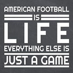 ✔PDF⚡️ American Football is life everything else is just a game: American Football