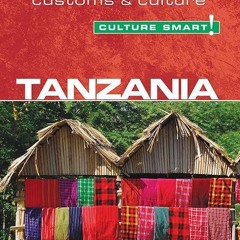 Epub✔ Tanzania - Culture Smart!: The Essential Guide to Customs & Culture