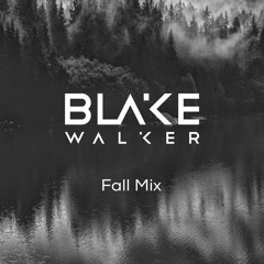 Blake Walker presents : Fall Mix 2022