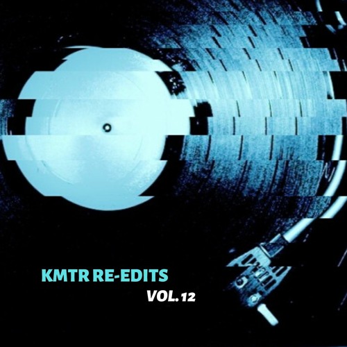 KMTR Re Edits Vol. 12 - 03 - Touch'n'Go (KMTR Re Edit)