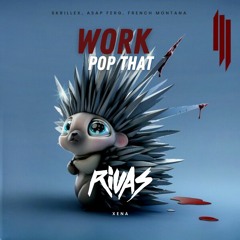 Skrillex vs ASAP Ferg, French Montana - Work vs Pop That (Rivas 'Xena' 2023 Edit) Intro - Dirty