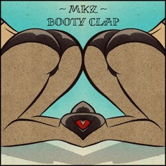 MKZ - Booty Clap