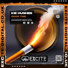 KIE HUGHES - GOOD TIMES (OUT NOW ON EXCITE DIGITAL)