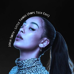 Jorja Smith - Little Things (Amps Tech Edit) 【Preview】