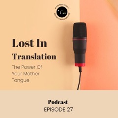 Episode 27: Lost in Translation