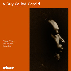 A Guy Called Gerald - 17 April 2020