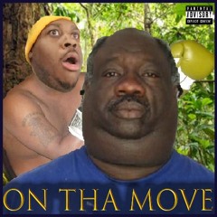 On Tha Move (Feat. GreedleJuice)