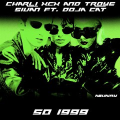 CHARLI XCX & TROYE SIVAN FT. DOJA CAT - SO 1999 (MASHUP)