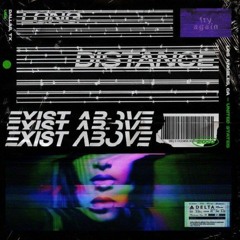 TRANTIC x Exist Above - Long Distance