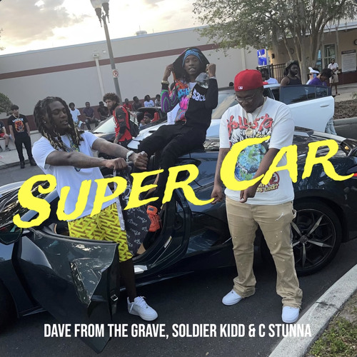 DFTG x Soldier Kidd x C Stunna - Super Car