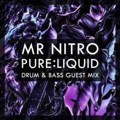 Mr Nitro Pure:Liquid Drum & Bass Guest Mix (122)