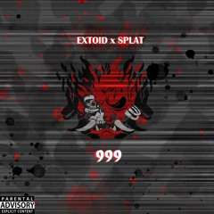 EXTOID X SPLAT - 999 (CLIP)