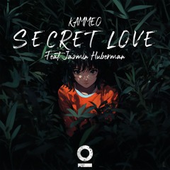 Kammeo - Secret Love (feat. Jazmin Huberman) [Outertone Release]