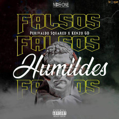 Perivaldo Squared - Falsos Humildes [ Feat. Kenzo GD ]