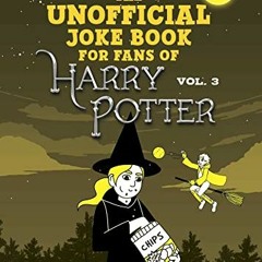 [FREE] EBOOK 💗 The Unofficial Harry Potter Joke Book: Howling Hilarity for Hufflepuf