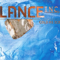 Lance Inc. - Cold As Ice (Single Version)