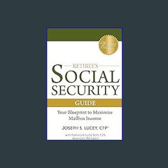 Ebook PDF  ✨ The Retiree's Social Security Guide: Your Blueprint to Maximize Mailbox Income Full P