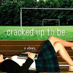 [ACCESS] [EBOOK EPUB KINDLE PDF] Cracked Up to Be by  Courtney Summers &  Khristine H