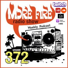 More Fire Show Ep372 (Full Show) July 7th 2022 Hosted By Crossfire From Unity Sound