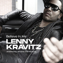 FREE DOWNLOAD! Lenny Kravitz - Believe In Me ( Andrewboy, Airsand 2025 Unofficial Remix )