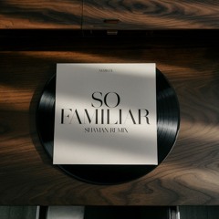 So Familiar (Shavian Disco Remix)