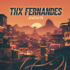 Thx Fernandes - Encosta (Original Mix)