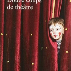 TÉLÉCHARGER Douze coups de théâtre en téléchargement gratuit au format PDF BSkpQ