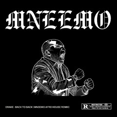 Drake - Back To Back (MNEEMO Afro House Remix) (Radio Version)