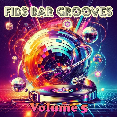 FiD's Bar Grooves - Volume 5 [Nu-Disco / Organic House Mix]