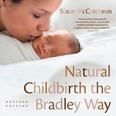 free EPUB 📤 Natural Childbirth the Bradley Way: Revised Edition by  Susan McCutcheon