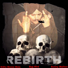 Rebirth - Sidhu Moose Wala - Sunny Malton - Byg Bird - Insta Live Version