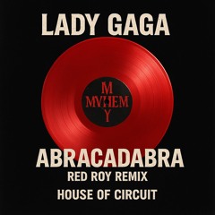 Abracadabra - Lady Gaga (Red Roy Circuit Remix)