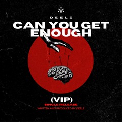 Can You Get Enough (VIP)