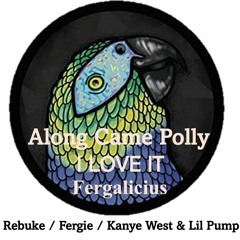 Along Came Polly - Fergalicius vs I Love It  [JVH remix]