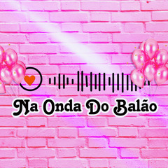 Na Onda do Balão