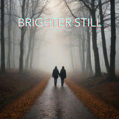 Brighter Still — (Re-Mastered)