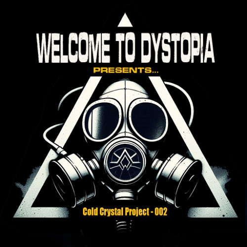 Welcome to Dystopia - Cold Crystal Project 002 Guest Mix