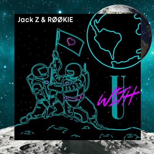 Jack Z & RØØKIE - With U [Original Mix]