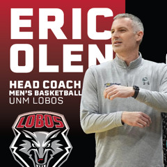 Ep 102: New UNM Lobo basketball coach Eric Olen (TG 03.30.25)