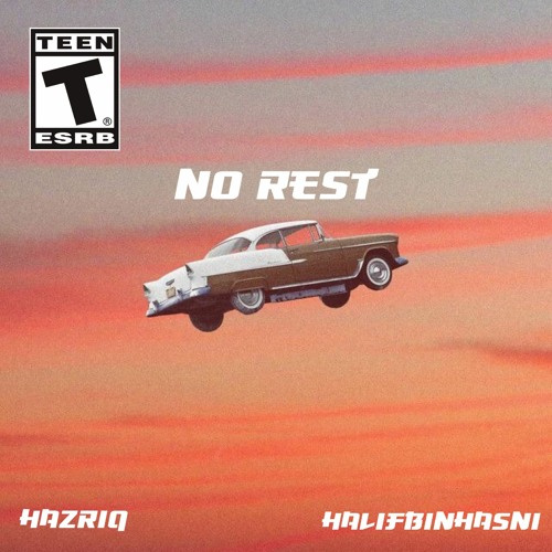 No Rest - Hazriq ft. Halifbinhasni
