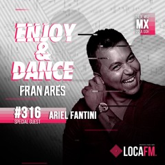 Enjoy & Dance With Fran Ares #316 · Ariel Fantini