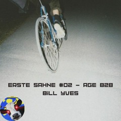 Erste Sahne #02 - Age B2B Bill Yves