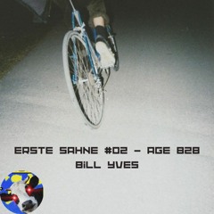 Erste Sahne #02 - Age B2B Bill Yves