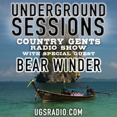 Underground Sessions with guest Bear Winder