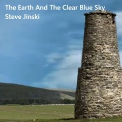 The Earth And The Clear Blue Sky ... Steve Jinski.WAV