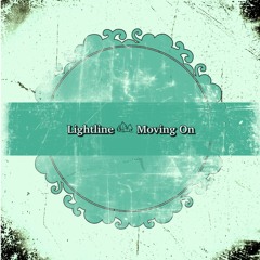 Lightline Moving on (Rework)