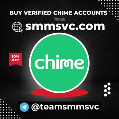 Best 05 Sites to Buy, Verified Chime Bank Accounts  At SMMSVC