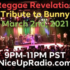 Reggae Revelation with DJ Short Change - 3-2-2021 - Episode #101 - Tribute to Bunny