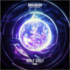 Oddly Godly - Dusk