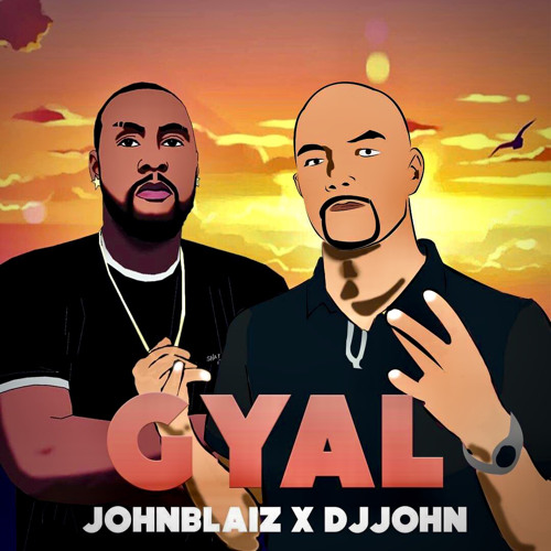 JohnBlaiZ feat DJ John 972 - GYAL
